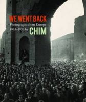 We Went Back: Photographs from Europe 1933-1956 by Chim 3791352814 Book Cover