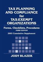 Tax Planning and Compliance for Tax-Exempt Organizations: Forms, Checklists, Procedures 2003 Cumulative Supplement (Wiley Nonprofit Law, Finance and Management Series) 0471250120 Book Cover