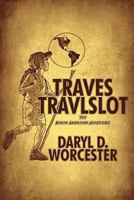 Traves Travlslot: The North American Adventure 1604748532 Book Cover