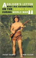 A Soldier's Letter about His Adventures on the Burma Road During World War II 1463408439 Book Cover