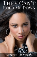 They Can't Hold Me Down 1944110488 Book Cover