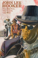 One Bourbon, One Scotch, One Beer: Three Tales of John Lee Hooker 1954928769 Book Cover