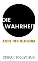 Die Wahrheit: Ende Der Illusion 1973209748 Book Cover