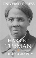 Harriet Tubman: The Biography 1661462871 Book Cover