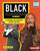 Black Achievements in Music: Celebrating Louis Armstrong, Beyoncé, and More (Black Excellence Project 1728486580 Book Cover