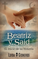 Beatriz y Said: El inicio de su historia 1520176015 Book Cover