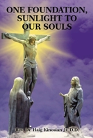 One Foundation, Sunlight to Our Souls 1400332257 Book Cover