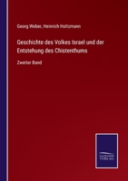 Geschichte des Volkes Israel und der Entstehung des Chistenthums: Zweiter Band 3752537221 Book Cover