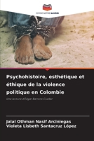 Psychohistoire, esthétique et éthique de la violence politique en Colombie (French Edition) 6209350607 Book Cover