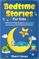 Bedtime Stories for Kids:: A Collection of Meditation Stories with ALIENS, DRAGONS and DINOSAURS. Help Your Kids and Toddlers to Go to Sleep Feeling Calm and Learn Mindfulness. Fairy tales. BOOK 3 1671674367 Book Cover