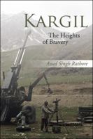 Kargil: The Heights of Bravery 1482887584 Book Cover