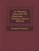 Il Vaticano Descritto Ed Illustrato...... 1020560630 Book Cover