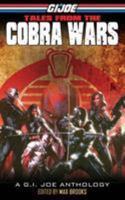 Tales from the Cobra Wars: A G.I. Joe Anthology 1613776640 Book Cover