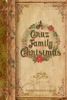 A Cruz Family Christmas: Holiday Memories Journal 1711608823 Book Cover