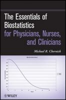 The Essentials of Biostatistics for Physicians, Nurses, and Clinicians 0470641851 Book Cover