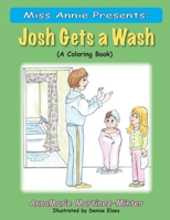Miss Annie Presents : Josh Takes a Wash (a Coloring Book) 1624850332 Book Cover