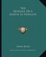 The Revenge Or A Match In Newgate 1787802892 Book Cover