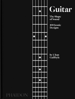 Guitar: The Shape of Sound 1838665587 Book Cover
