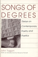 Songs of Degrees: Essays on Contemporary Poetry and Poetics 0817307133 Book Cover