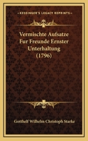 Vermischte Aufsatze Fur Freunde Ernster Unterhaltung (1796) 1120050146 Book Cover
