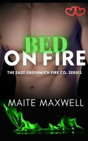 Bed on Fire: A Small-Town Single Dad Firefighter Instalove Romance (The East Greenwich Fire Co. Series) 1734531495 Book Cover