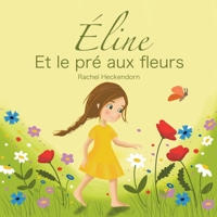 Éline et le pré aux fleurs (French Edition) B0FD87N9MK Book Cover