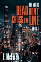 Dead Don't Cross The Line (Nexus) 1038306663 Book Cover