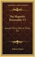 The Magnetic Personality V5: Lessons Thirty-One To Thirty-Six 1430484128 Book Cover