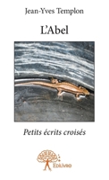 L'Abel - Petits écrits croisés (French Edition) 2332764895 Book Cover