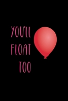 You'll Float Too: Notebook Journal Composition Blank Lined Diary Notepad 120 Pages Paperback Black Solid Balloon 1712306634 Book Cover