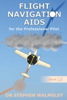 Flight Navigation Aids for the Professional Pilot (Aviation Books Professional Pilot Series) B0DWSY41MS Book Cover