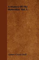 History Of The Mahrattas V1 1144115663 Book Cover