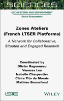Zones Ateliers (French Ltser Platforms): A Network for Collaborative, Situated and Engaged Research 1789452325 Book Cover
