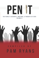 Pen It: The People's Accounts, Emotions, and Thoughts of 2020 173560772X Book Cover