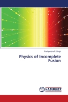 Physics of Incomplete Fusion 3659678880 Book Cover