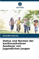 Status und Normen der kardiovaskulären Ausdauer von jugendlichen Jungen (German Edition) 6208999006 Book Cover