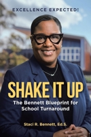 Shake It Up: The Bennett Blueprint for School Turnaround B0H37N3NY8 Book Cover