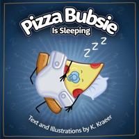Pizza Bubsie Is Sleeping B0F8JH194F Book Cover