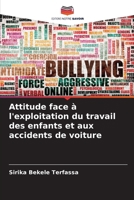 Attitude face à l'exploitation du travail des enfants et aux accidents de voiture (French Edition) 6208028051 Book Cover