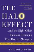 The Halo Effect: ... and the Eight Other Business Delusions That Deceive Managers 1476784035 Book Cover