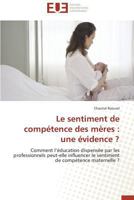 Le Sentiment de Compa(c)Tence Des Ma]res: Une A(c)Vidence ? 3841736025 Book Cover