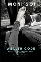Wealth Code 1(R): Don't Let Anyone Pimp Your Anointing B0BW2RVPJD Book Cover