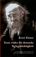 Texte wider die deutsche Kriegstüchtigkeit: Zusammengestellt von Peter Bürger - mit einem einleitenden Essay von Volker Ullrich (German Edition) 3769357302 Book Cover