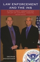 Law Enforcement and the INS: A Participant Observation Study of Control Agents 0761829962 Book Cover
