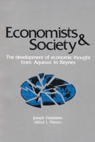 Economists and society: The development of economic thought from Aquinas to Keynes 0060465999 Book Cover