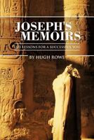 Joseph's Memoirs: Life Lessons for a Successful You 1477295194 Book Cover