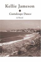 Cantaloupe Dance 0595409725 Book Cover