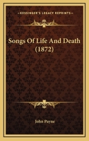 Songs Of Life And Death 0548792615 Book Cover