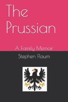 The Prussian: A Family Memoir B0851KXFV8 Book Cover