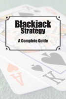 Blackjack Strategy: A Complete Guide: 3rd Edition B0CGFXWWJ7 Book Cover
